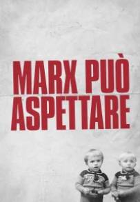 Marx può aspettare