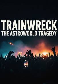 Trainwreck: La Tragedia Dell'Astroworld Festival