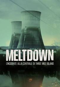 Meltdown: l'incidente alla centrale di Three Mile Island