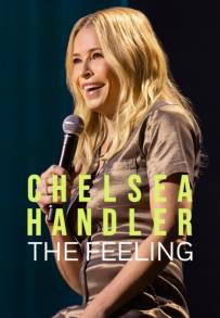 Chelsea Handler: The Feeling