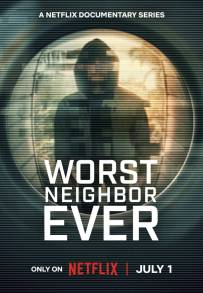 Worst Neighbor Ever