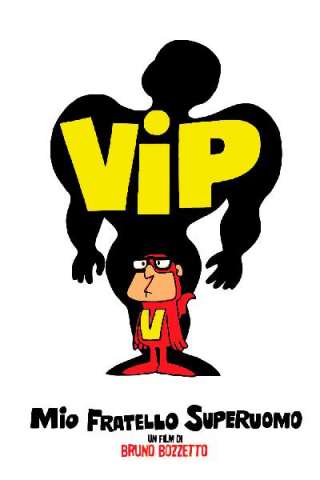 Vip, mio fratello superuomo