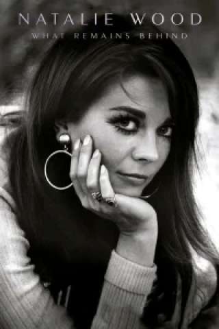 Natalie Wood: What Remains Behind