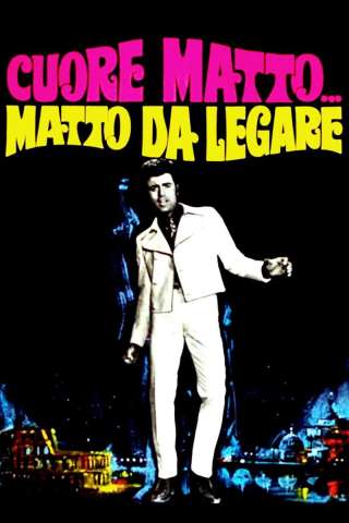 Cuore matto... matto da legare