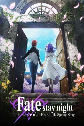 FATE/STAY NIGHT: HEAVEN’S FEEL – III. SPRING SONG