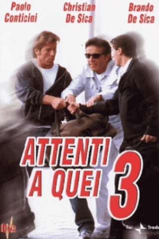 Attenti a quei tre